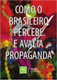 Como o Brasileiro percebe e avalia propaganda